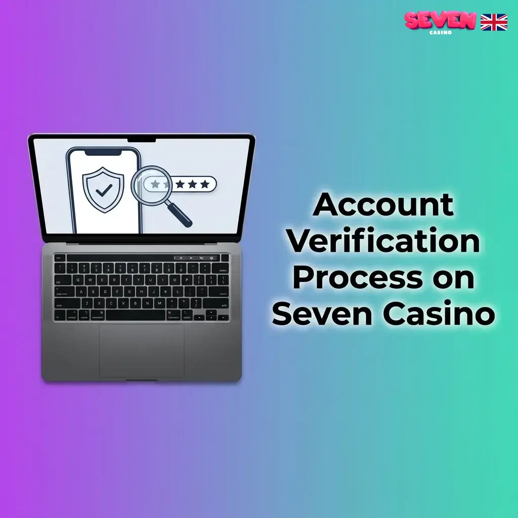 Seven Casino account verification process showing ID, address, and payment method document submission steps for UK players